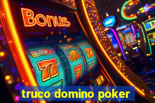 truco domino poker